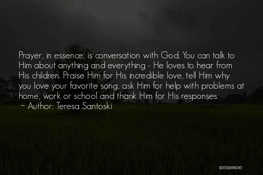 Favorite Love Song Quotes By Teresa Santoski