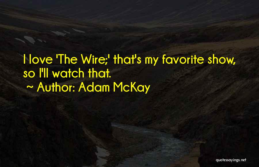 Favorite Me Without You Quotes By Adam McKay