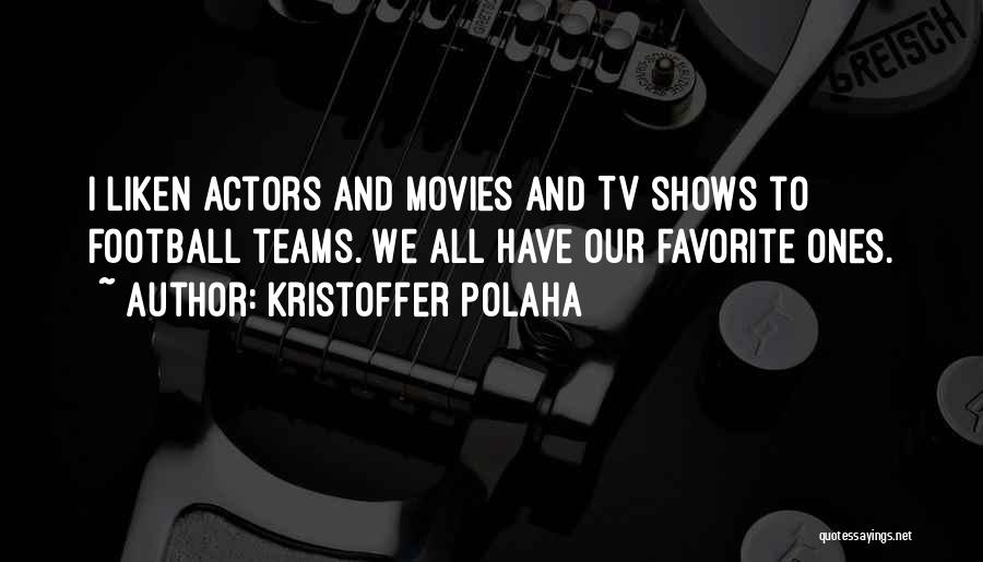 Favorite Me Without You Quotes By Kristoffer Polaha