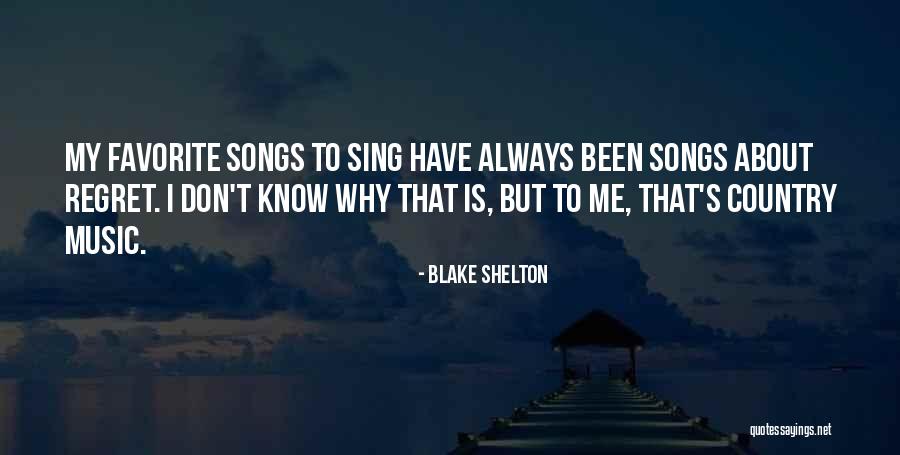 Favorite Music Quotes By Blake Shelton Favorite Music Quotes By Blake Shelton