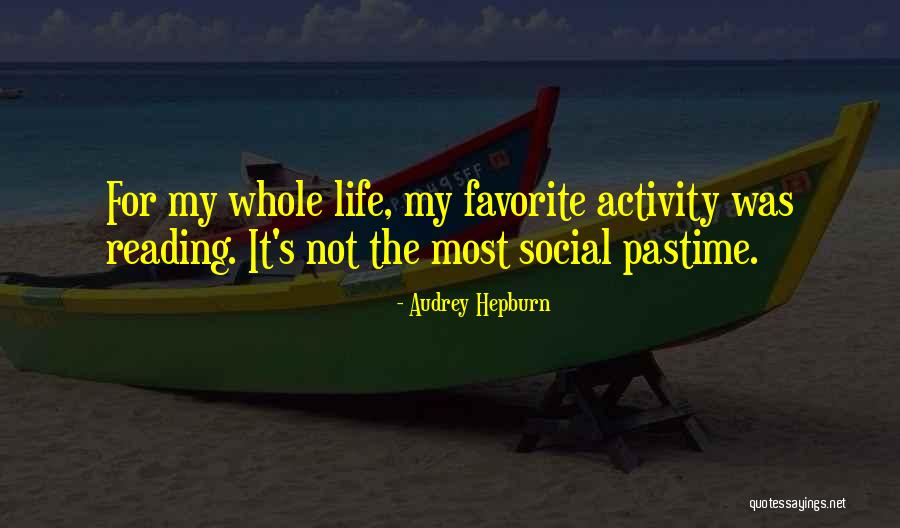 Favorite Pastime Quotes By Audrey Hepburn Favorite Pastime Quotes By Audrey Hepburn
