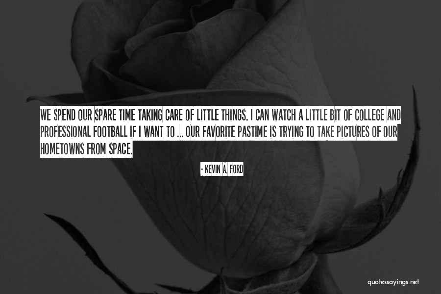 Favorite Pastime Quotes By Kevin A. Ford Favorite Pastime Quotes By Kevin A. Ford