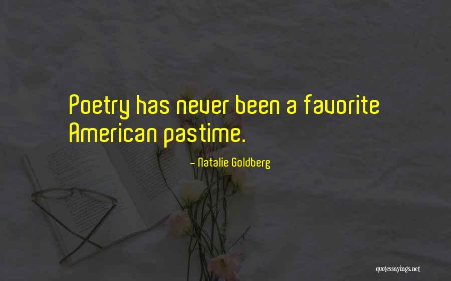 Favorite Pastime Quotes By Natalie Goldberg Favorite Pastime Quotes By Natalie Goldberg