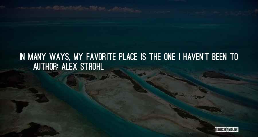 Favorite Place Quotes By Alex Strohl