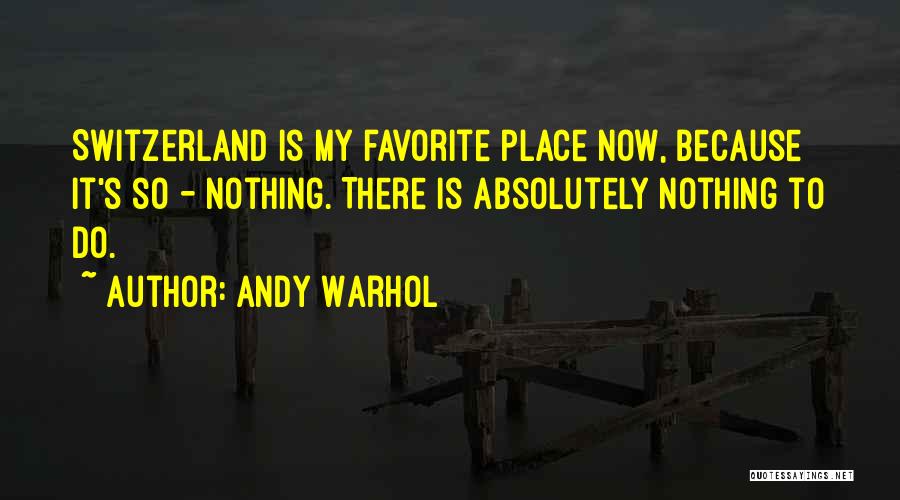 Favorite Place Quotes By Andy Warhol