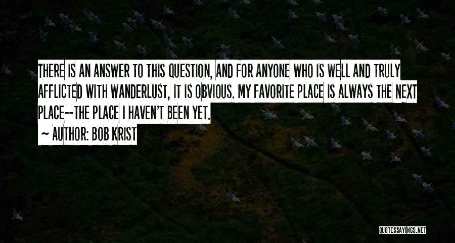 Favorite Place Quotes By Bob Krist