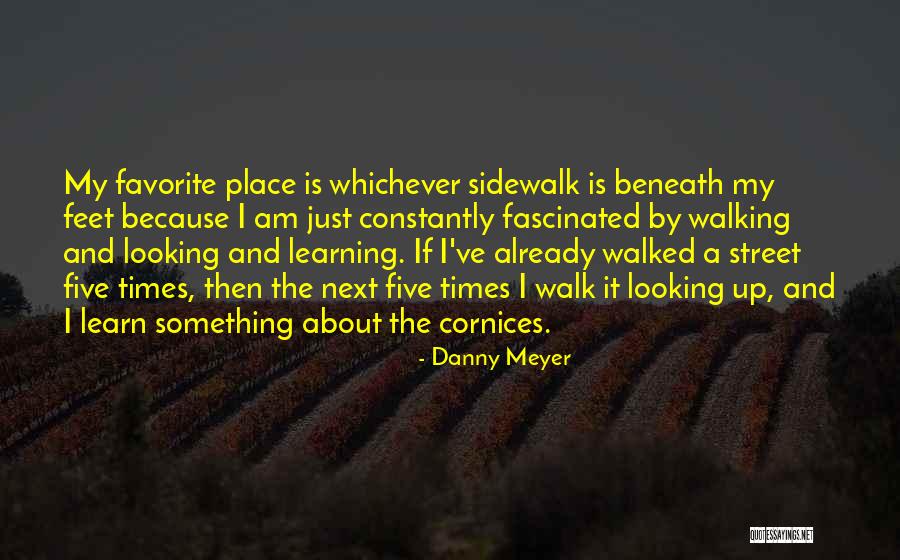 Favorite Place Quotes By Danny Meyer