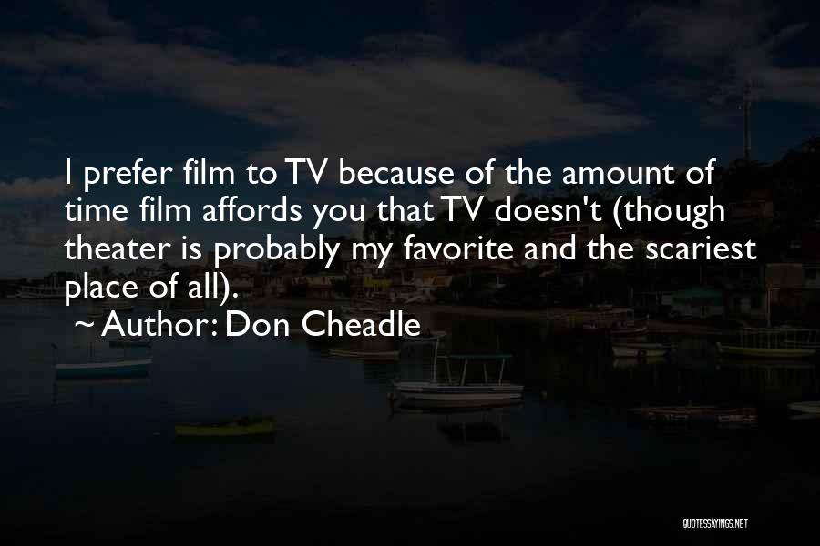 Favorite Place Quotes By Don Cheadle