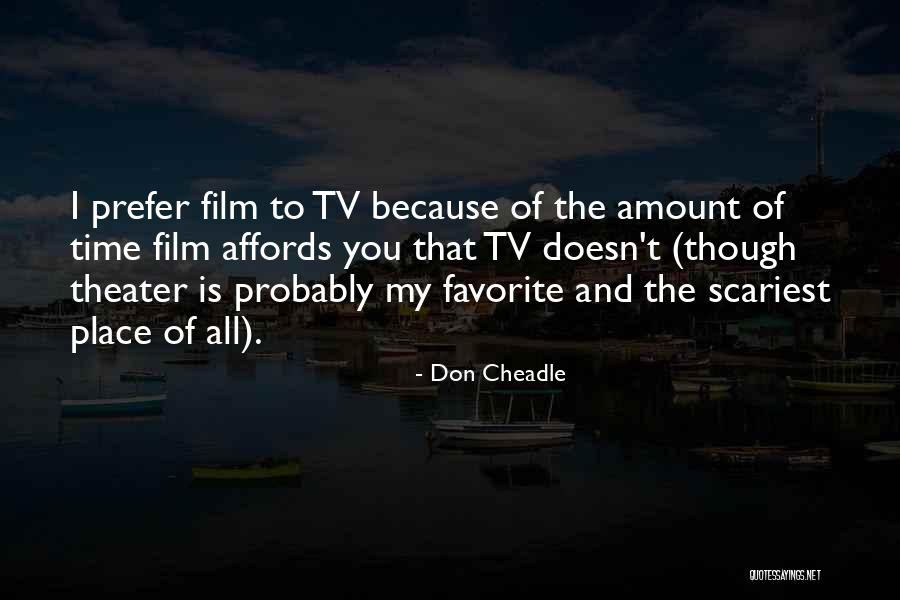 Favorite Place Quotes By Don Cheadle