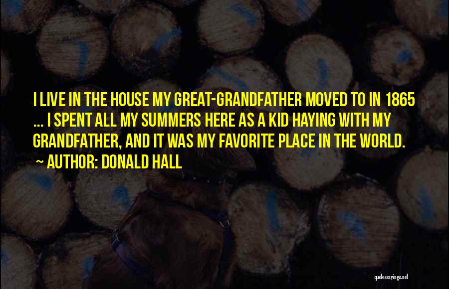 Favorite Place Quotes By Donald Hall