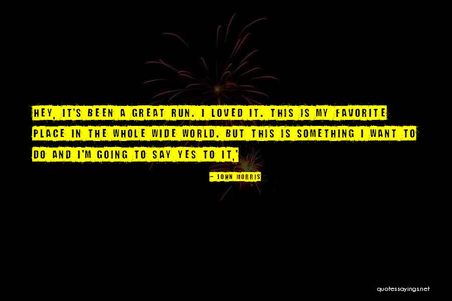 Favorite Place Quotes By John Morris Favorite Place Quotes By John Morris
