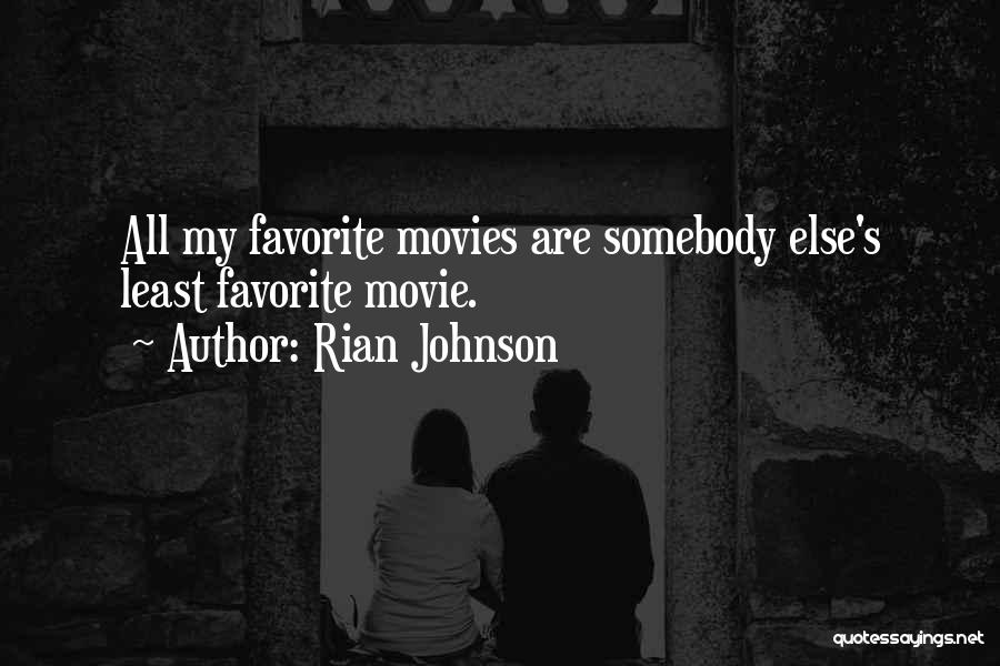 Favorite Quotes By Rian Johnson