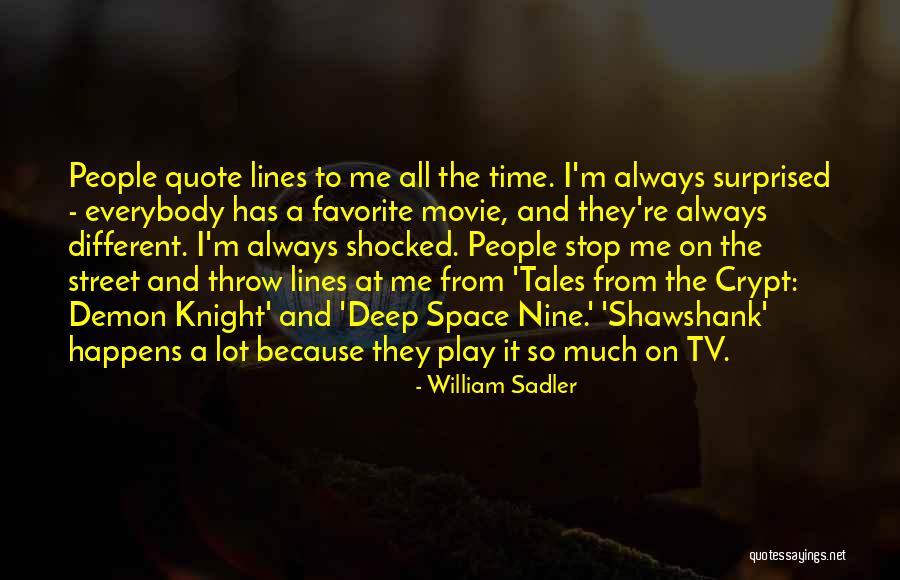 Favorite Quote Quotes By William Sadler Favorite Quote Quotes By William Sadler