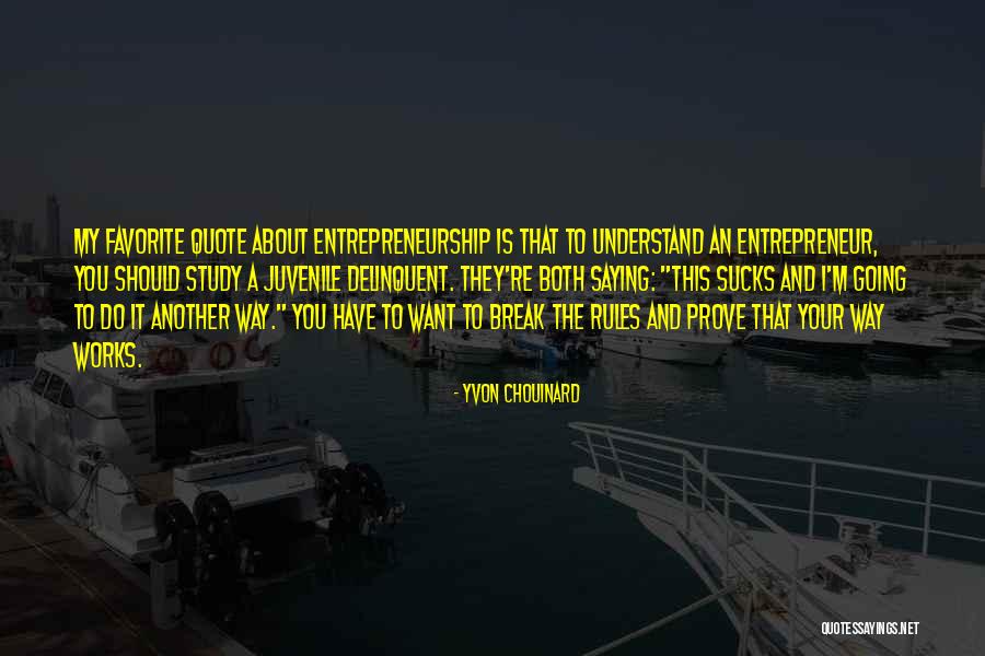 Favorite Quote Quotes By Yvon Chouinard Favorite Quote Quotes By Yvon Chouinard