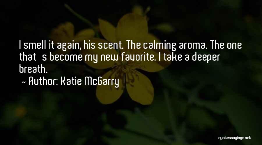 Favorite Scent Quotes By Katie McGarry