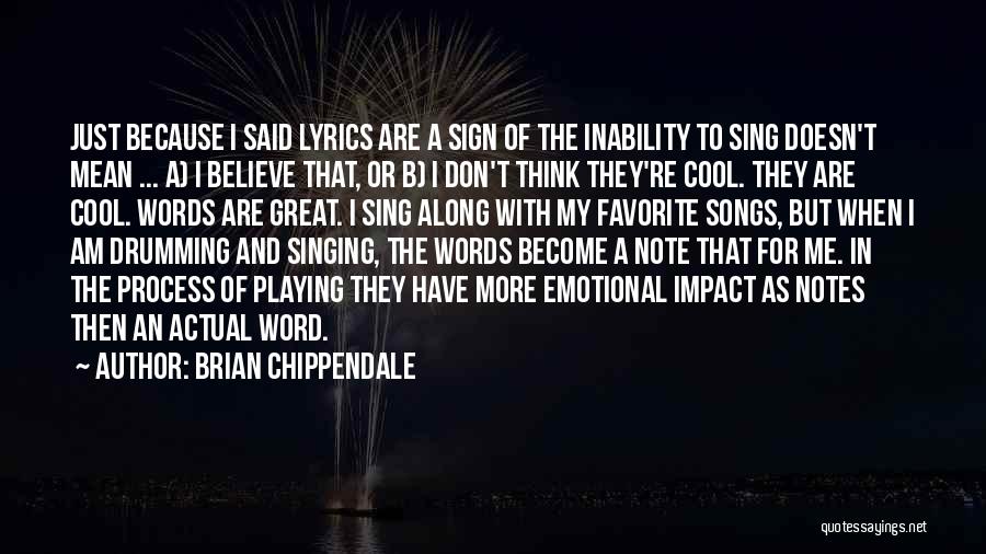Favorite Song Lyrics Quotes By Brian Chippendale