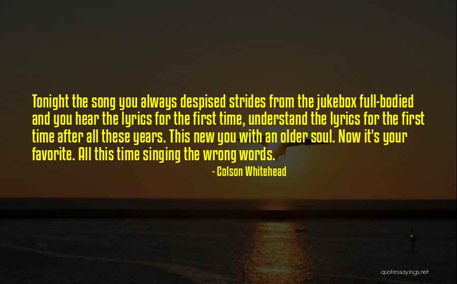 Favorite Song Lyrics Quotes By Colson Whitehead