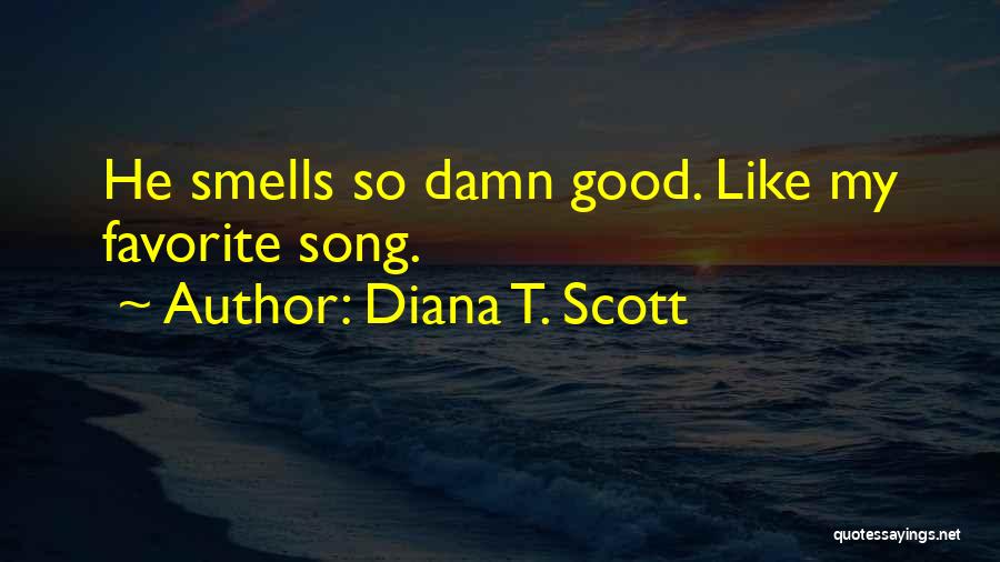 Favorite Song Quotes By Diana T. Scott