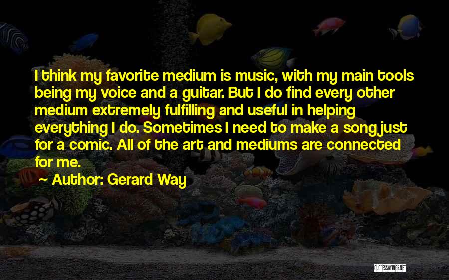 Favorite Song Quotes By Gerard Way