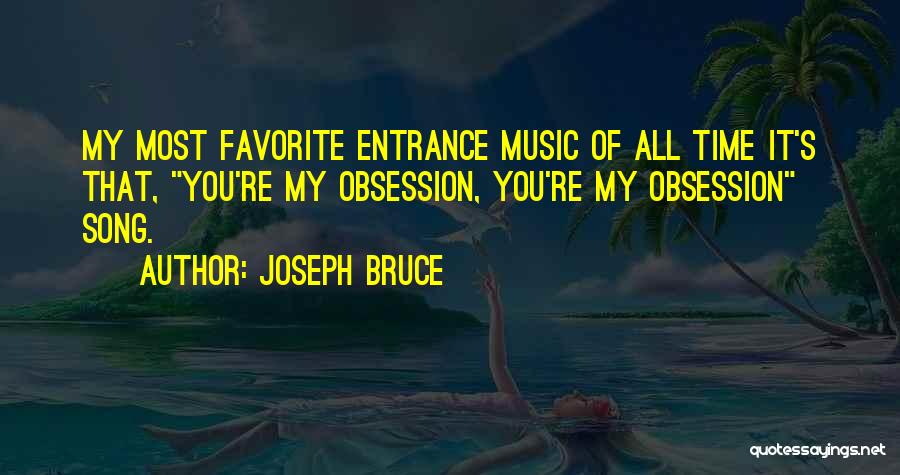 Favorite Song Quotes By Joseph Bruce