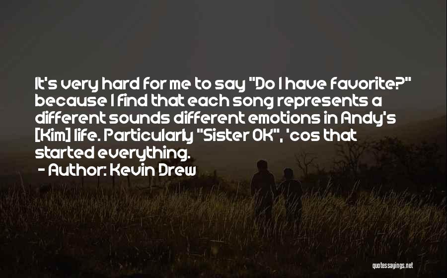 Favorite Song Quotes By Kevin Drew