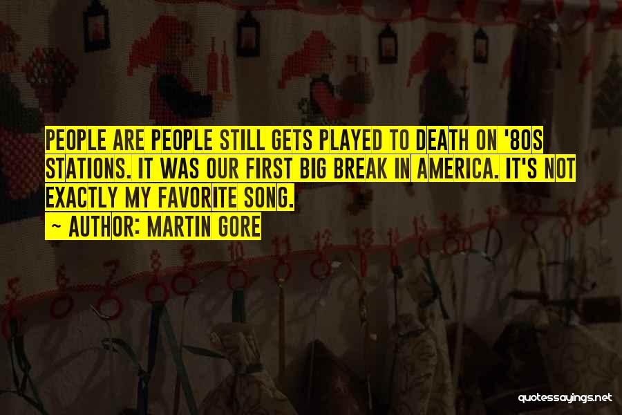 Favorite Song Quotes By Martin Gore