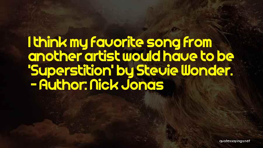 Favorite Song Quotes By Nick Jonas