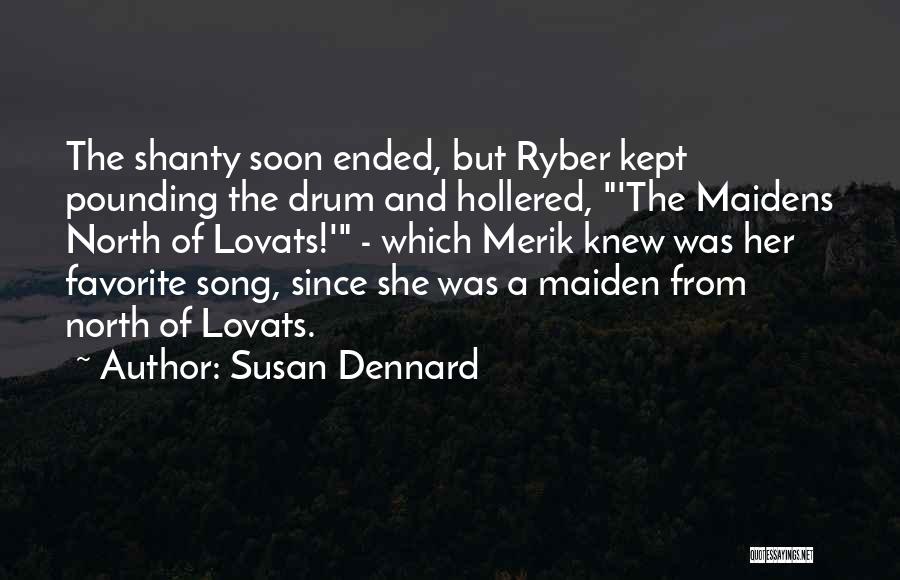 Favorite Song Quotes By Susan Dennard