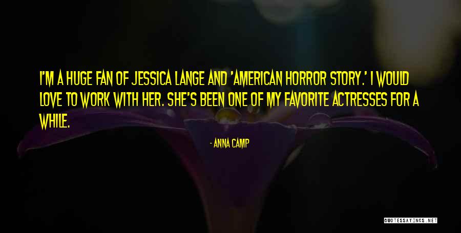 Favorite Story Quotes By Anna Camp