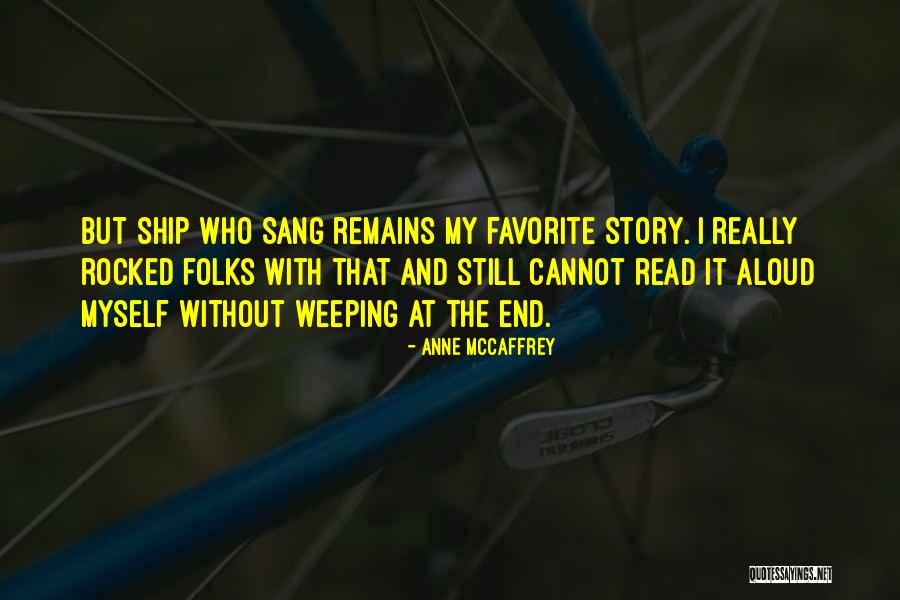 Favorite Story Quotes By Anne McCaffrey