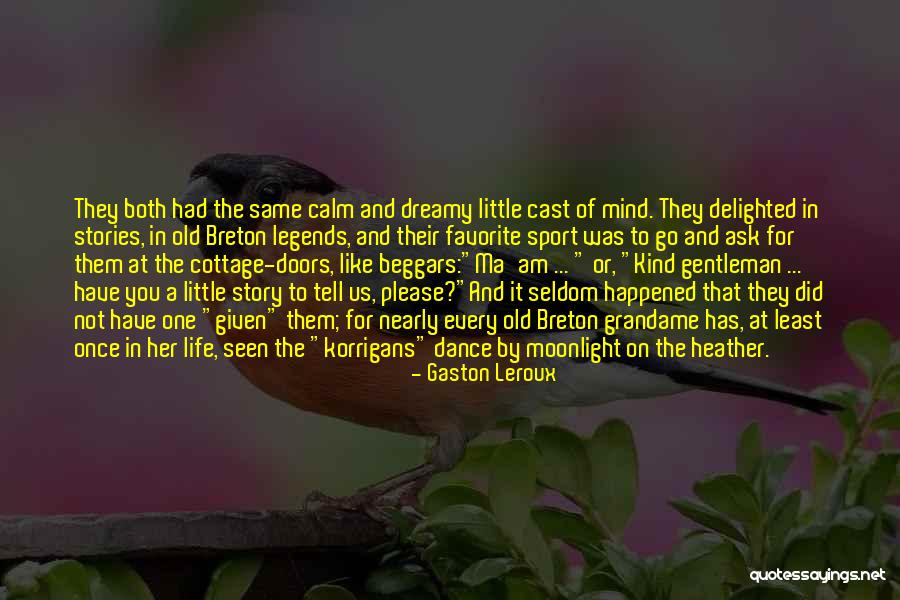Favorite Story Quotes By Gaston Leroux