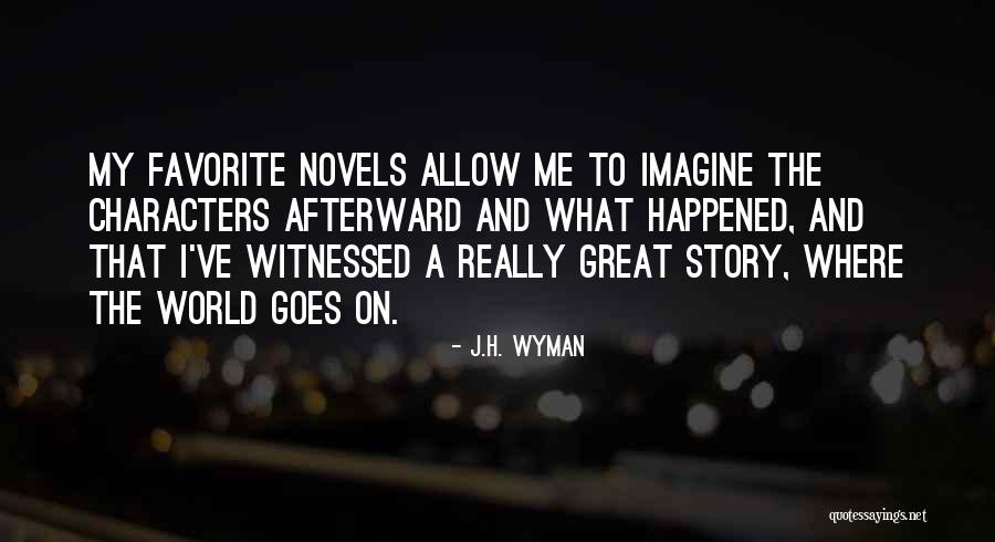 Favorite Story Quotes By J.H. Wyman