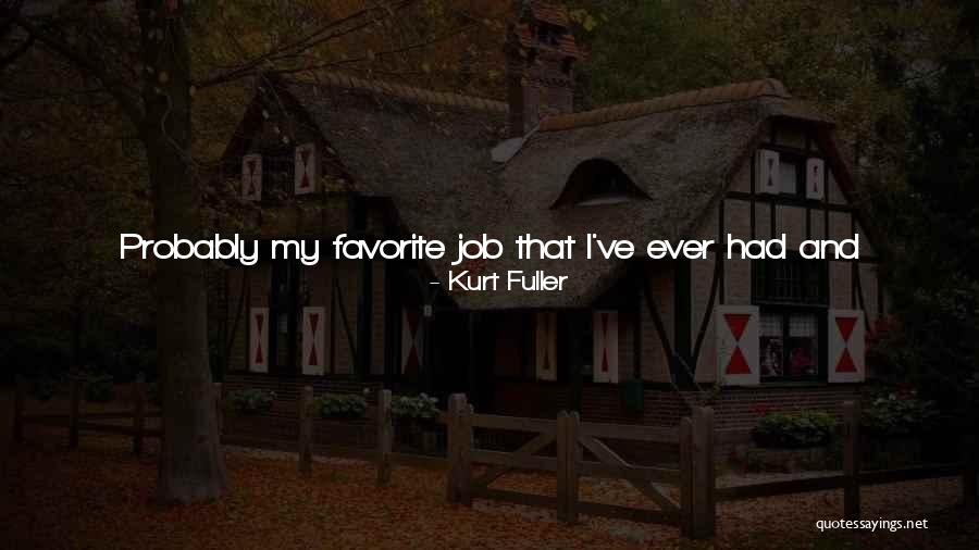 Favorite Story Quotes By Kurt Fuller
