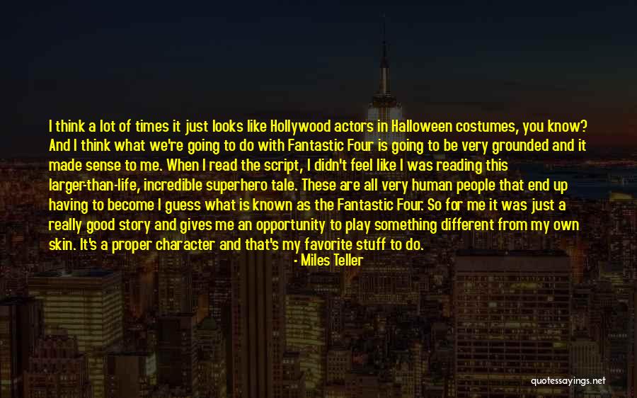Favorite Story Quotes By Miles Teller