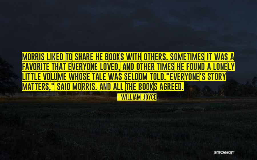 Favorite Story Quotes By William Joyce