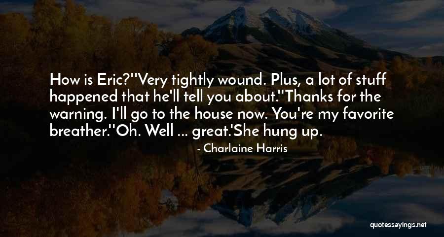 Favorite Stuff Quotes By Charlaine Harris Favorite Stuff Quotes By Charlaine Harris