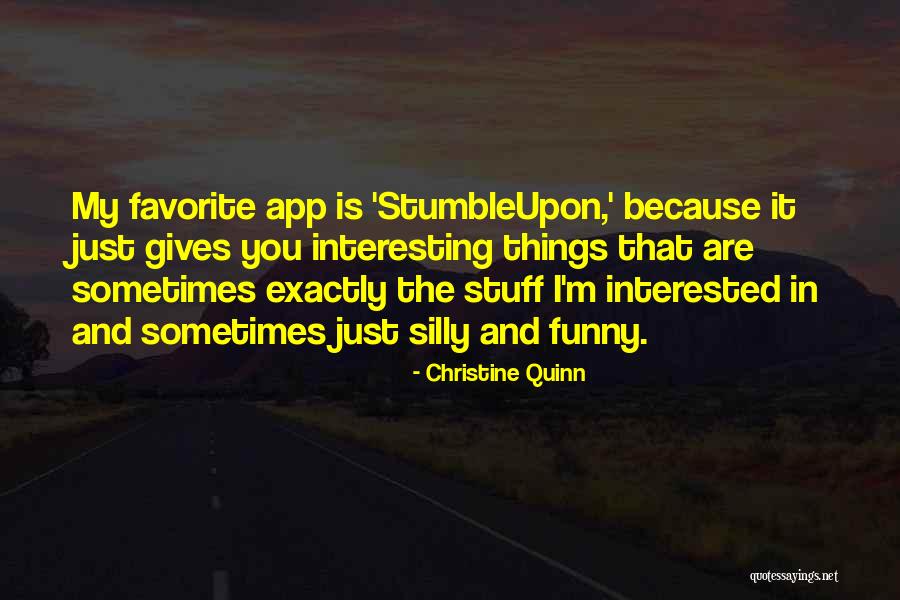 Favorite Stuff Quotes By Christine Quinn Favorite Stuff Quotes By Christine Quinn