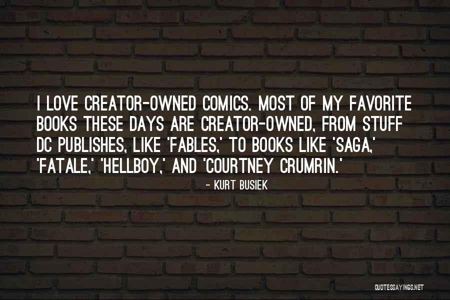 Favorite Stuff Quotes By Kurt Busiek Favorite Stuff Quotes By Kurt Busiek