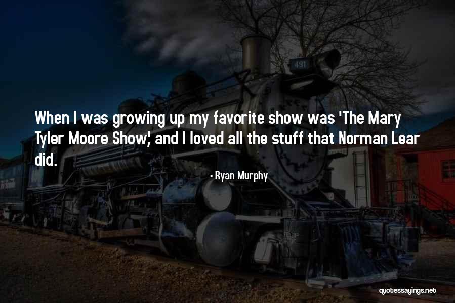 Favorite Stuff Quotes By Ryan Murphy Favorite Stuff Quotes By Ryan Murphy