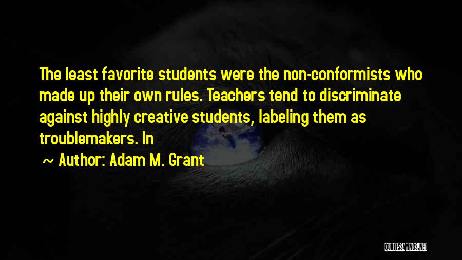 Favorite Teachers Quotes By Adam M. Grant