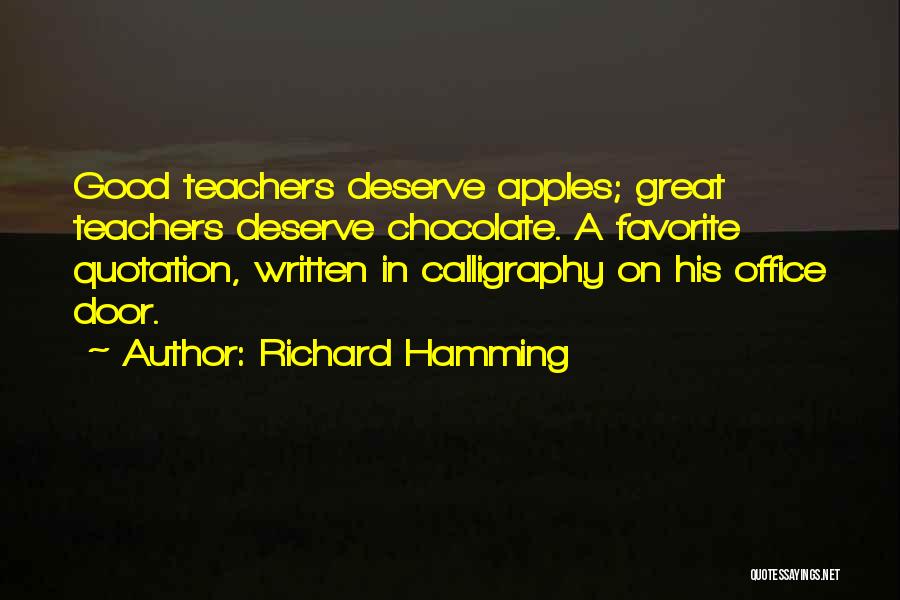 Favorite Teachers Quotes By Richard Hamming