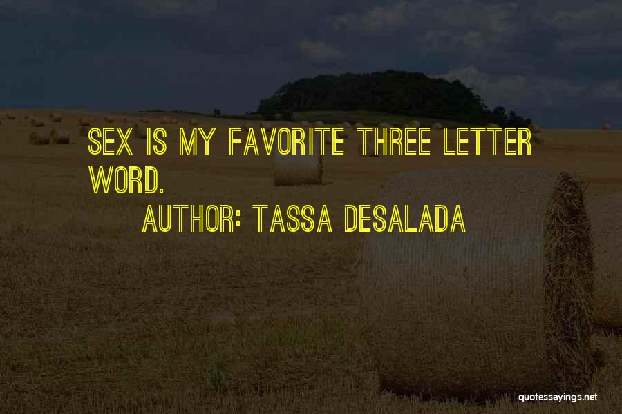 Favorite Three Word Quotes By Tassa Desalada