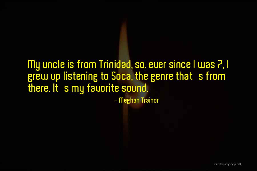 Favorite Uncle Quotes By Meghan Trainor Favorite Uncle Quotes By Meghan Trainor