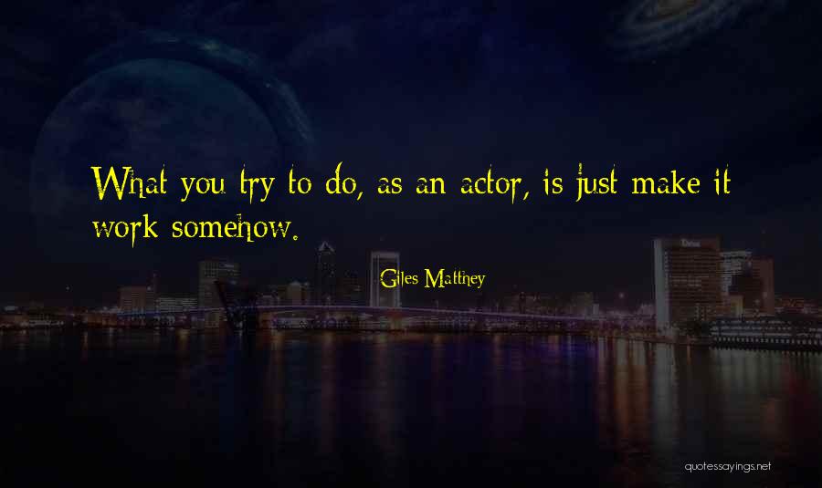 Favoriteshealthcarre Quotes By Giles Matthey Favoriteshealthcarre Quotes By Giles Matthey