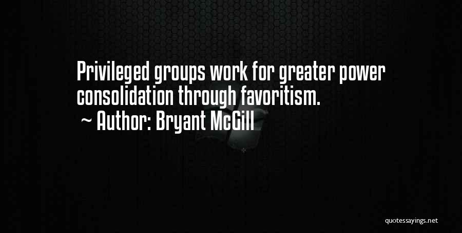 Favoritism At Work Quotes By Bryant McGill