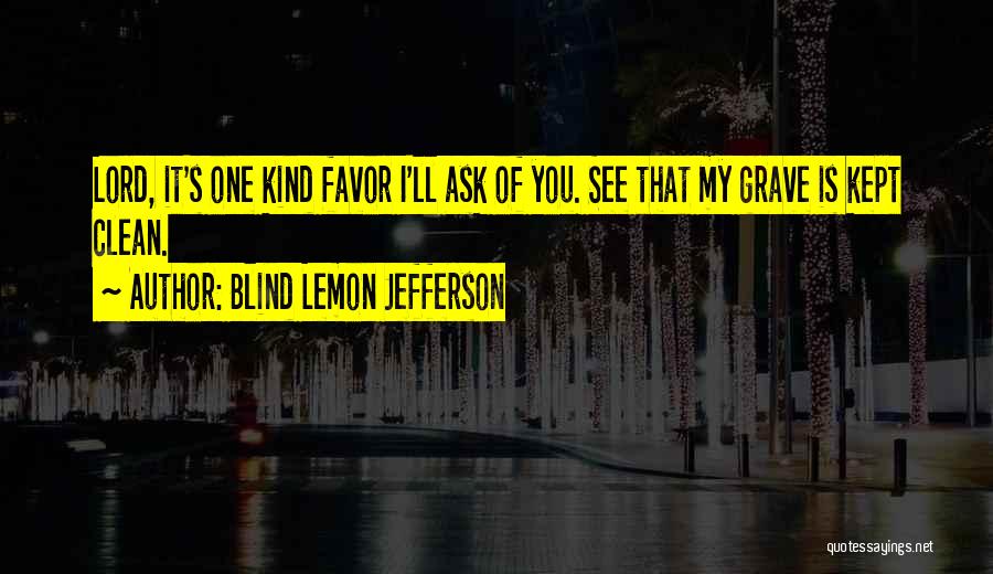 Favors Quotes By Blind Lemon Jefferson