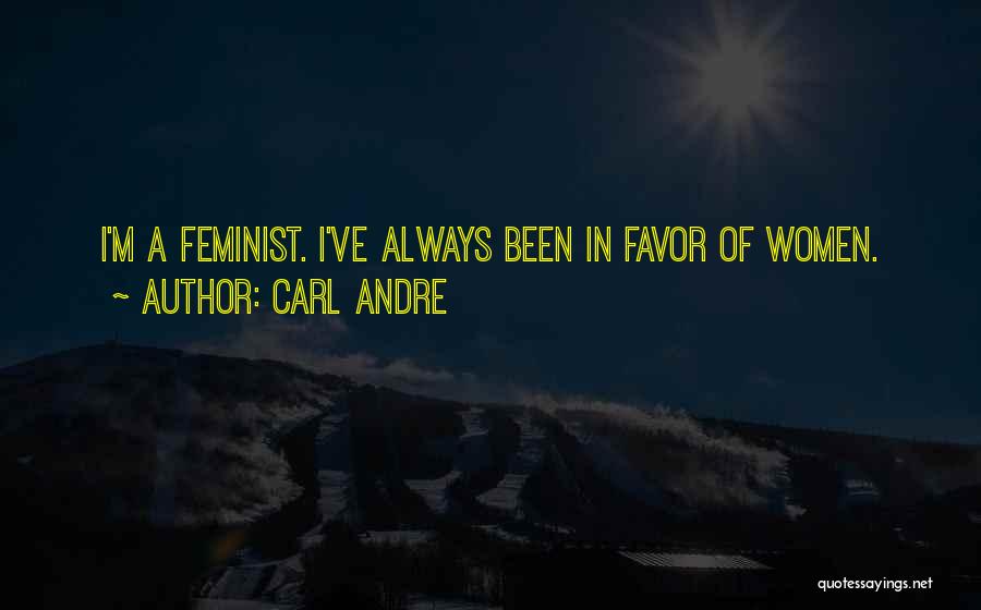 Favors Quotes By Carl Andre