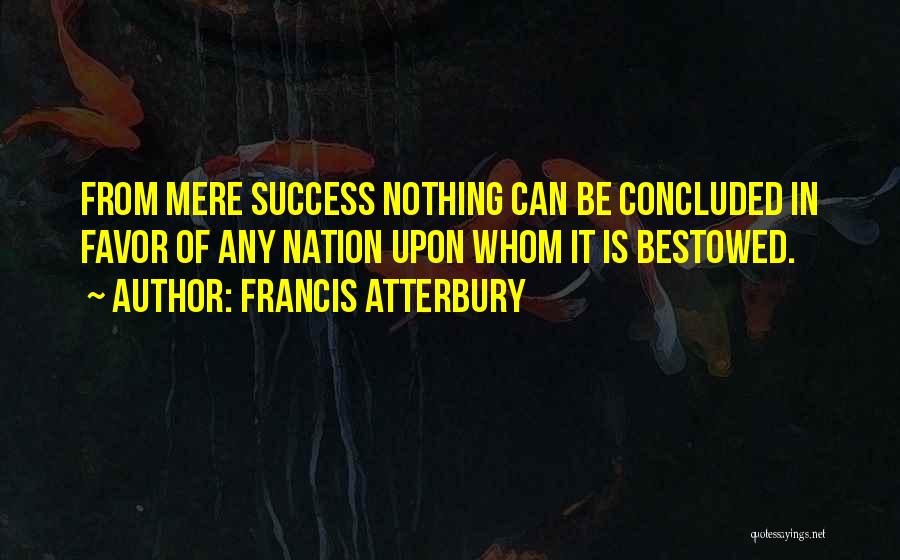 Favors Quotes By Francis Atterbury