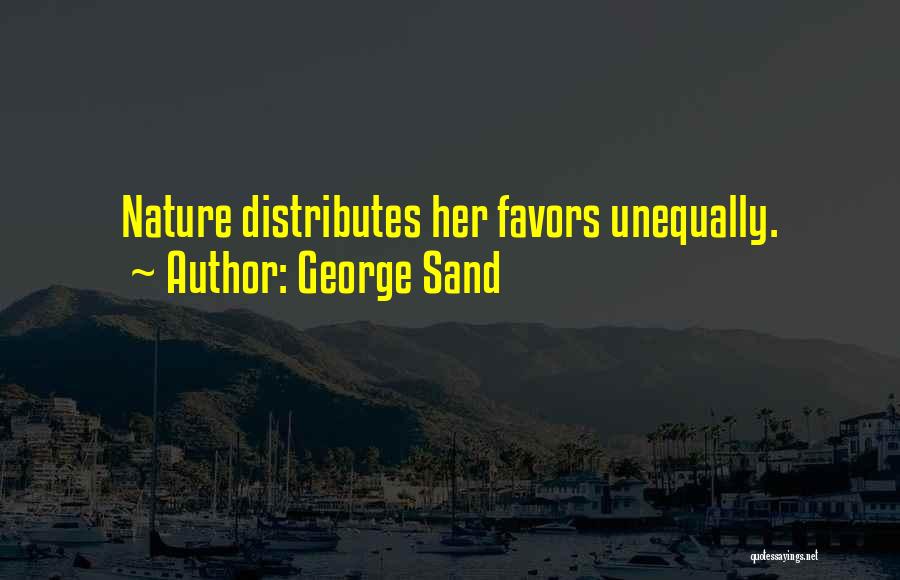 Favors Quotes By George Sand