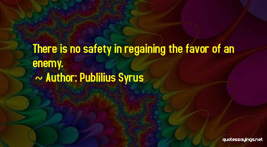 Favors Quotes By Publilius Syrus
